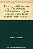 Planning and budgeting for higher profits : an IBM PC business user's guide