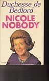 Nicole Nobody : the autobiography of the Duchess of Bedford