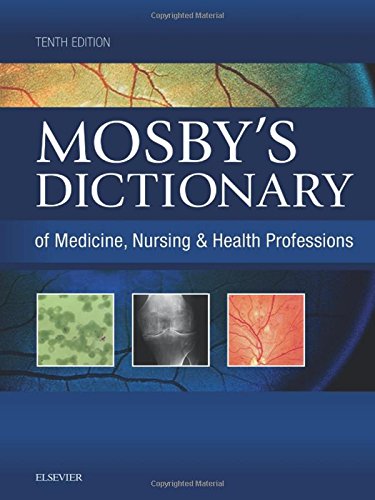 Mosby's Dictionary of Medicine, Nursing & Health Professions, 10e, by Mosby