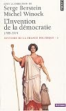 Histoire de la France politique, Tome 3 : L Invention de la démocratie : 1789-1914