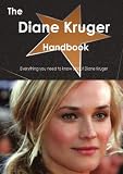 The Diane Kruger Handbook - Everything you need to know about Diane Kruger