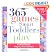 365 Games Smart Toddlers Play, 2E: Creative Time to Imagine, Grow and Learn
