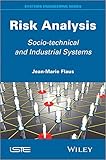 Risk analysis : socio-technical and industrial systems