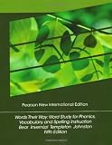 Words Their Way : Word Study for Phonics, Vocabulary, and Spelling Instruction