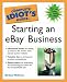 The Complete Idiot's Guide to Starting an eBay Business by Barbara Weltman