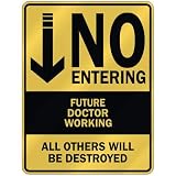  NO ENTERING FUTURE DOCTOR WORKING  PARKING SIGN