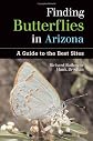Finding butterflies in Arizona : a guide to the best sites