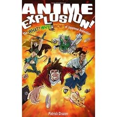 Anime Explosion!: The What? Why? & Wow! of Japanese Animation