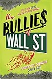 The Bullies of Wall Street: This Is How Greed Messed Up Our Economy