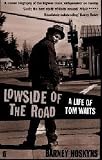Lowside of the Road: A Life of Tom Waits