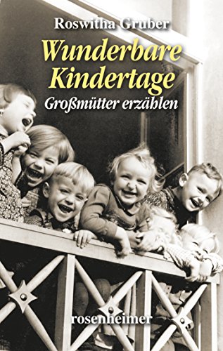 Wunderbare Kindertage - Großmütter erzählen (Landfrauen 16) (German Edition)
