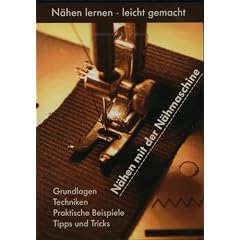 N�hen mit der N�hmaschine - Grundlagen - Techniken - Praktische Beispiele - Tipps und Tricks - DVD