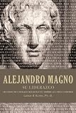 Alejandro magno su liderazgo (Spanish Edition)