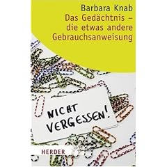 Das Ged�chtnis - die etwas andere Gebrauchsanweisung (HERDER spektrum)