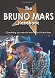 The Bruno Mars Handbook: Everything You Need to Know About Bruno Mars