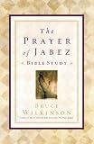 The Prayer of Jabez: Bible Study Bruce Wilkinson