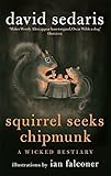 Squirrel seeks chipmunk : a wicked bestiary