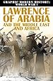 Lawrence of Arabia and the Middle East and Africa (Graphic Modern History: World War I (Crabtree))