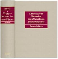 A Treatise on the Military Law of the United States: Together With the Practice and Procedure of Courts-martial and Other Military Tribunals. Third Ed A Treatise on the Military Law of the United States: Together With the Practice and Procedure of Courts-martial and Other Military Tribunals. Third Ed