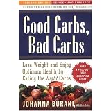 Good Carbs, Bad Carbs: Lose Weight and Enjoy Optimum Health and Vitality by Eating the Right Carbs, Second Edition-Revised and Updated