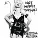 Not Myself Tonight [Explicit]