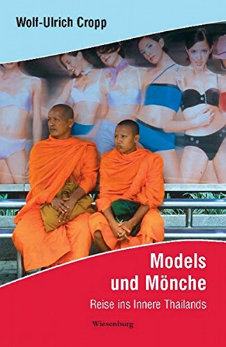 Models und Mönche: Reise ins Innere Thailands (German Edition)