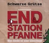 Schwarze Gr�tze �Endstation Pfanne - Was bleibt ist eine G�nsehaut� bestellen bei Amazon.de