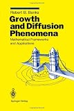 Growth and Diffusion Phenomena: Mathematical Frameworks and Applications (Texts in Applied Mathematics)