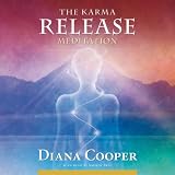 Diana Cooper The Karma Release Meditation