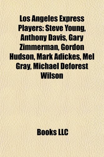 Produkt-Bild: Los Angeles Express Players: Steve Young, Anthony Davis, Gary Zimmerman, Gordon Hudson, Mark Adickes, Mel Gray, Michael DeForest Wilson