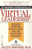 Virtual Leadership: Secrets from the Round Table for the Multi-Site Manager