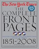 The New York Times: The Complete Front Pages: 1851-2008