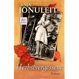 Herbstvergessene: Romanvon "Anja Jonuleit"