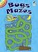 Bugs Mazes (Dover Little Activity Books) by Fran Newman-D'Amico