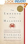 The Emperor of All Maladies: A Biogra...