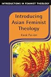 Buy : Introducing Asian Feminist Theology (Introductions In Feminist Theology)