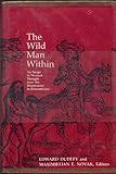 The wild man within : an image in western thought from the Renaissance to Romanticism