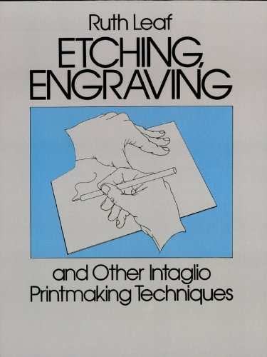 Etching, Engraving and Other Intaglio Printmaking Techniques (Dover Art Instruction)