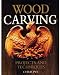 Wood Carving: Projects and Techniques