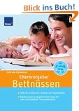 Elternratgeber Bettn�ssen: Hilfe f�r Kinder ab 5 Jahren und Jugendliche