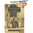 Chinese in San Jose and the Santa Clara Valley (CA) (Images of America) by  Chinese Historical and Cultural Project, Lillian Gong-Guy, and Gerrye Wong