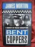 Bent coppers : a survey of police corruption