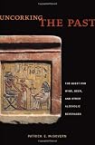 Uncorking the Past: The Quest for Wine, Beer, and Other Alcoholic Beverages