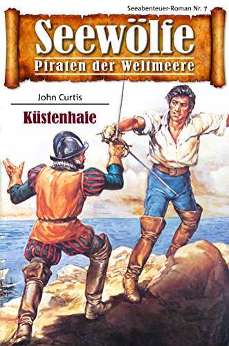 Seewölfe - Piraten der Weltmeere 7: Küstenhaie (German Edition)