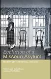 Evolution of a Missouri Asylum: Fulton State Hospital, 1851-2006