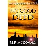 No Good Deed: Book One of the Mark Taylor Series (A Psychological Thriller)by M.P. McDonald