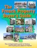 The French Property Buyer's Guide