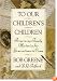 To Our Children's Children: Preserving Family Histories for Generations to Come