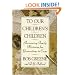 To Our Children's Children: Preserving Family Histories for Generations to Come