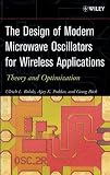 The Design of Modern Microwave Oscillators for Wireless Applications: Theory and Optimization